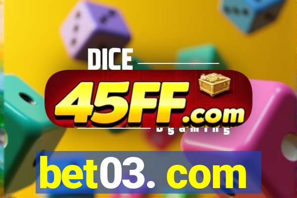 bet03. com